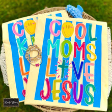 Load image into Gallery viewer, Cool Moms - Kids Love Jesus
