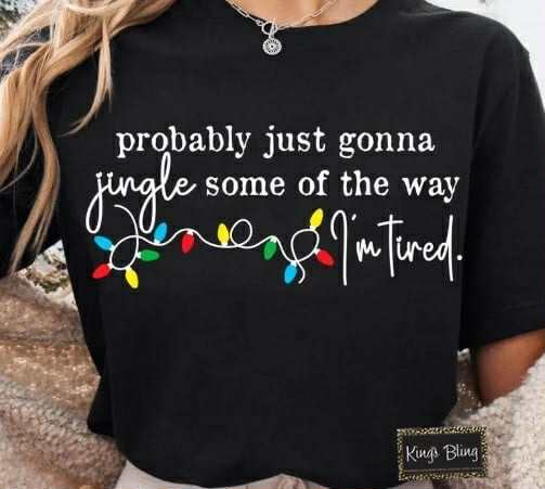 Probably Just Gonna Jingle Some of the Way - I'm Tired