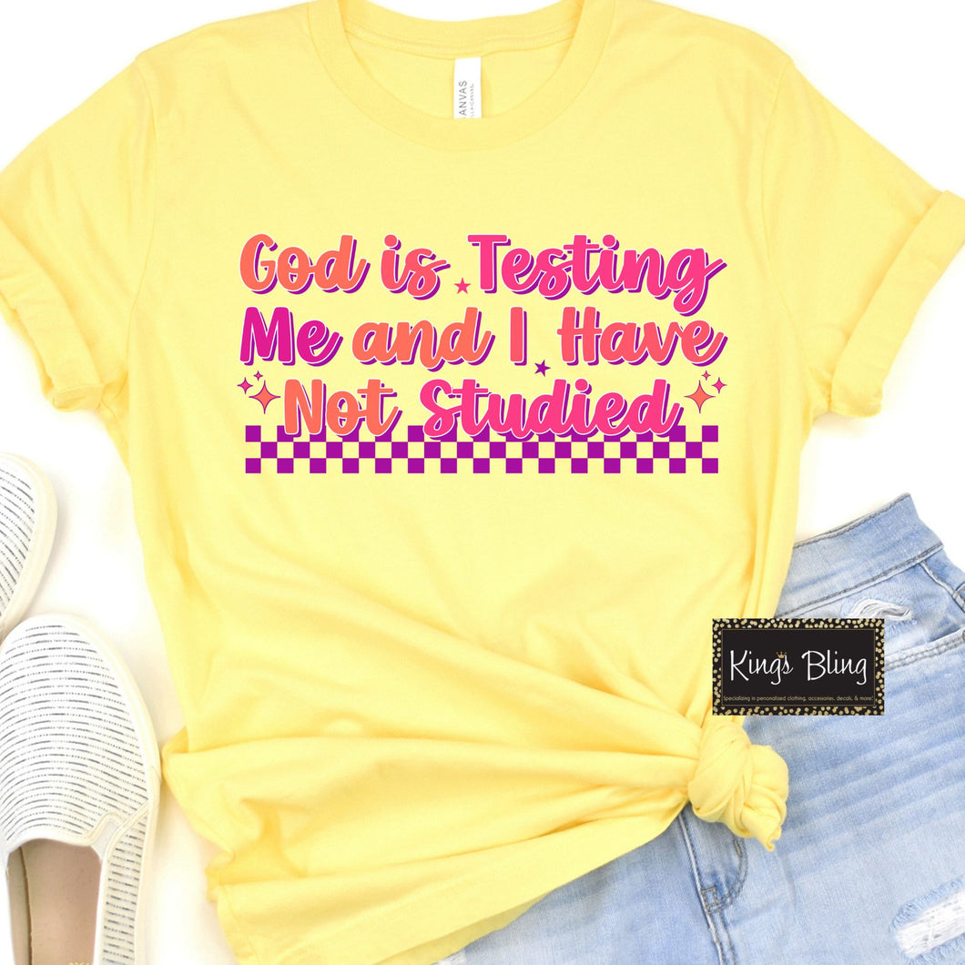 God is Testing Me and I Have Not Studied