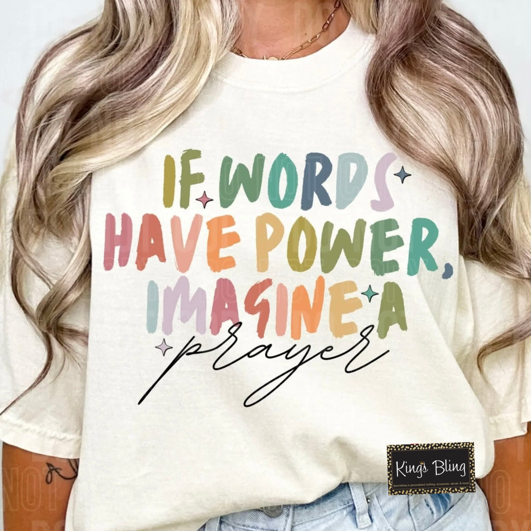 If Words Have Power Imagine A Prayer