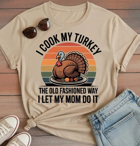 I Cook My Turkey the Old Fashioned Way